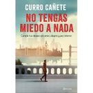 No Tengas Miedo a Nada Curro Cañete