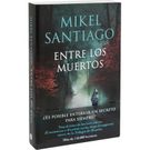Entre los Muertos Mikel Santiago