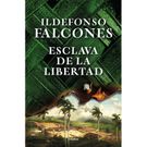 Esclava de la Libertad Ildefolso Falcones