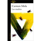 Las Madres Carmen Mola